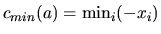 $c_{min}(a) = \min_i (-x_i)$