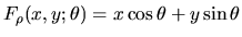 $F_{\rho}(x, y ; \theta) = x \cos\theta + y \sin\theta$