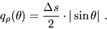 \begin{displaymath}q_{\rho}(\theta) = \frac{\Delta s}{2} \cdot \vert\sin \theta\vert\ .
\end{displaymath}