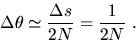 \begin{displaymath}\Delta\theta\simeq \frac{\Delta s}{2N}=\frac{1}{2N} \ .
\end{displaymath}