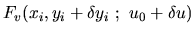 $\displaystyle F_v(x_i, y_i+\delta y_i \ ; \ u_0+\delta u)$