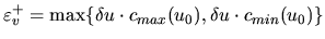 $\varepsilon_v^+ = \max \{ \delta u\cdot c_{max}(u_0), \delta u\cdot c_{min}(u_0) \}$