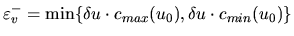 $\varepsilon_v^- = \min \{ \delta u\cdot c_{max}(u_0), \delta u\cdot c_{min}(u_0) \}$