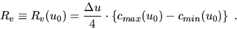 \begin{displaymath}R_v \equiv R_v(u_0) = \frac{\Delta u}{4}\cdot \left\{c_{max}(u_0)-c_{min}(u_0)\right\}\ .
\end{displaymath}